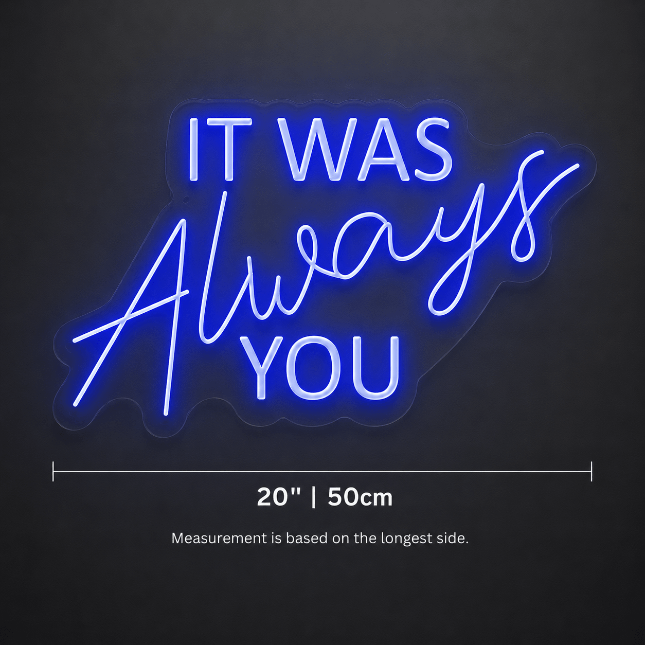 It Was Always You LED Neon Sign Home Wall Art - Shineneon