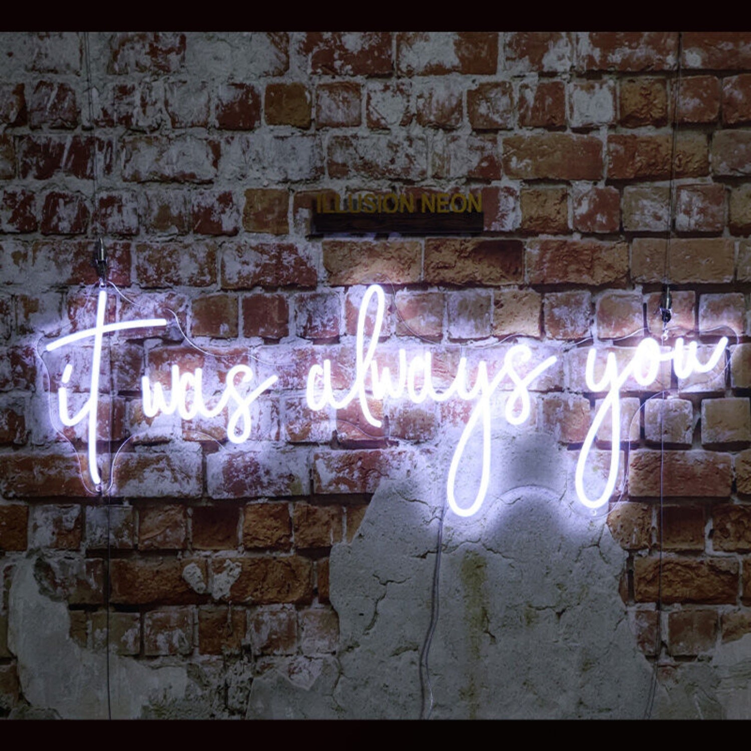 It Was Always You Neon Sign For Romantic And Loving Spaces | Shineneon