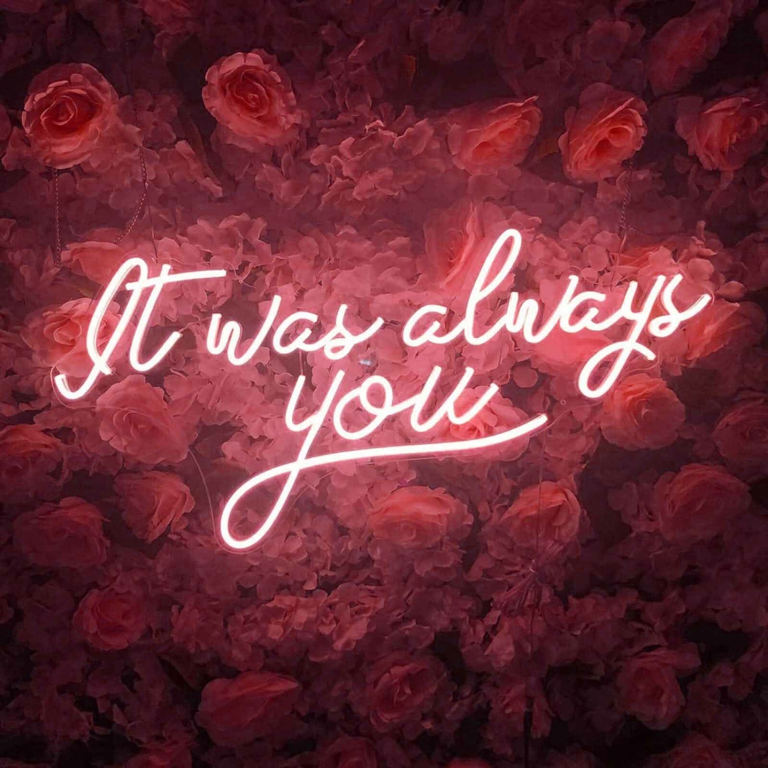 It Was Always You Neon Sign For Your Room | Shineneon