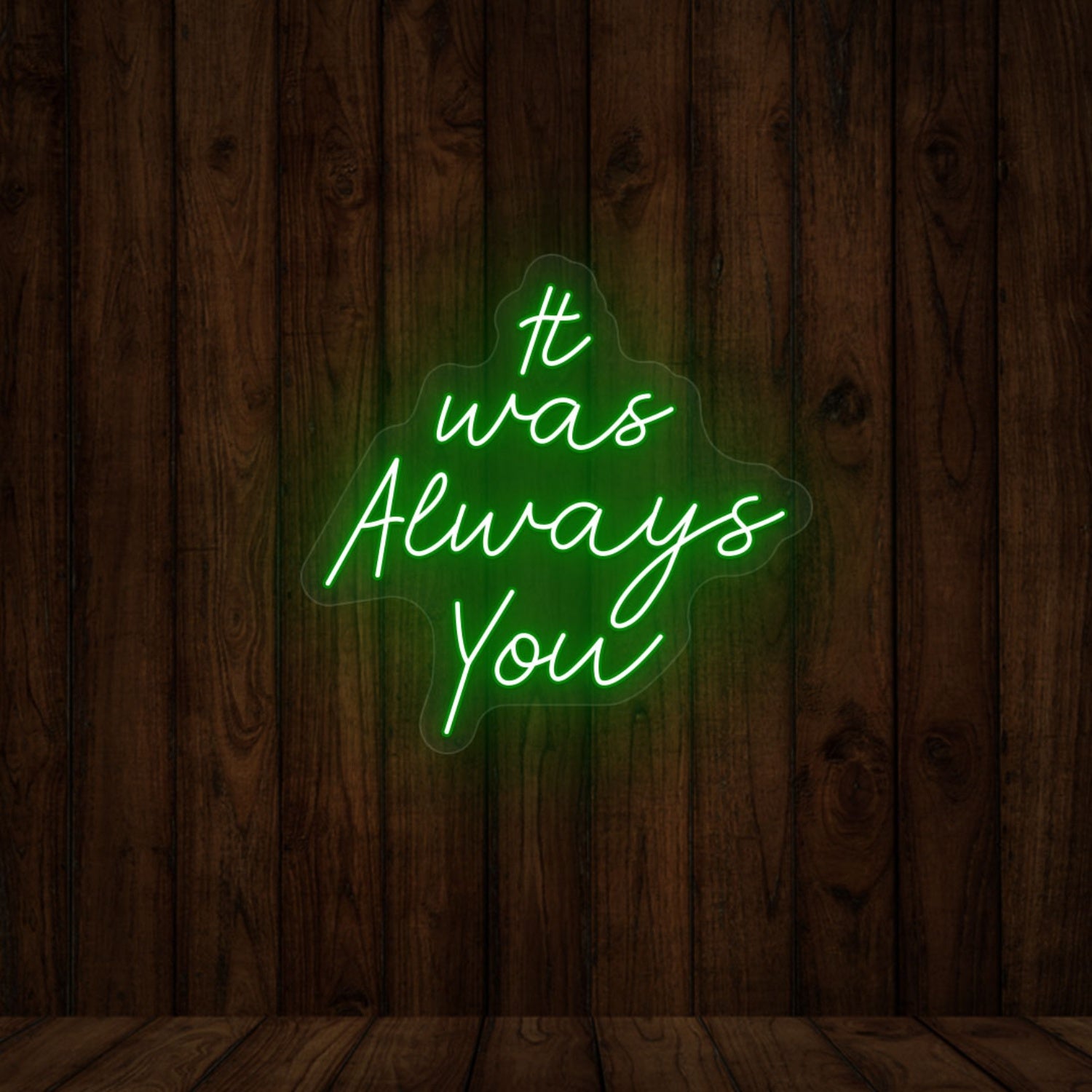 It Was Always You Sign | Shineneon