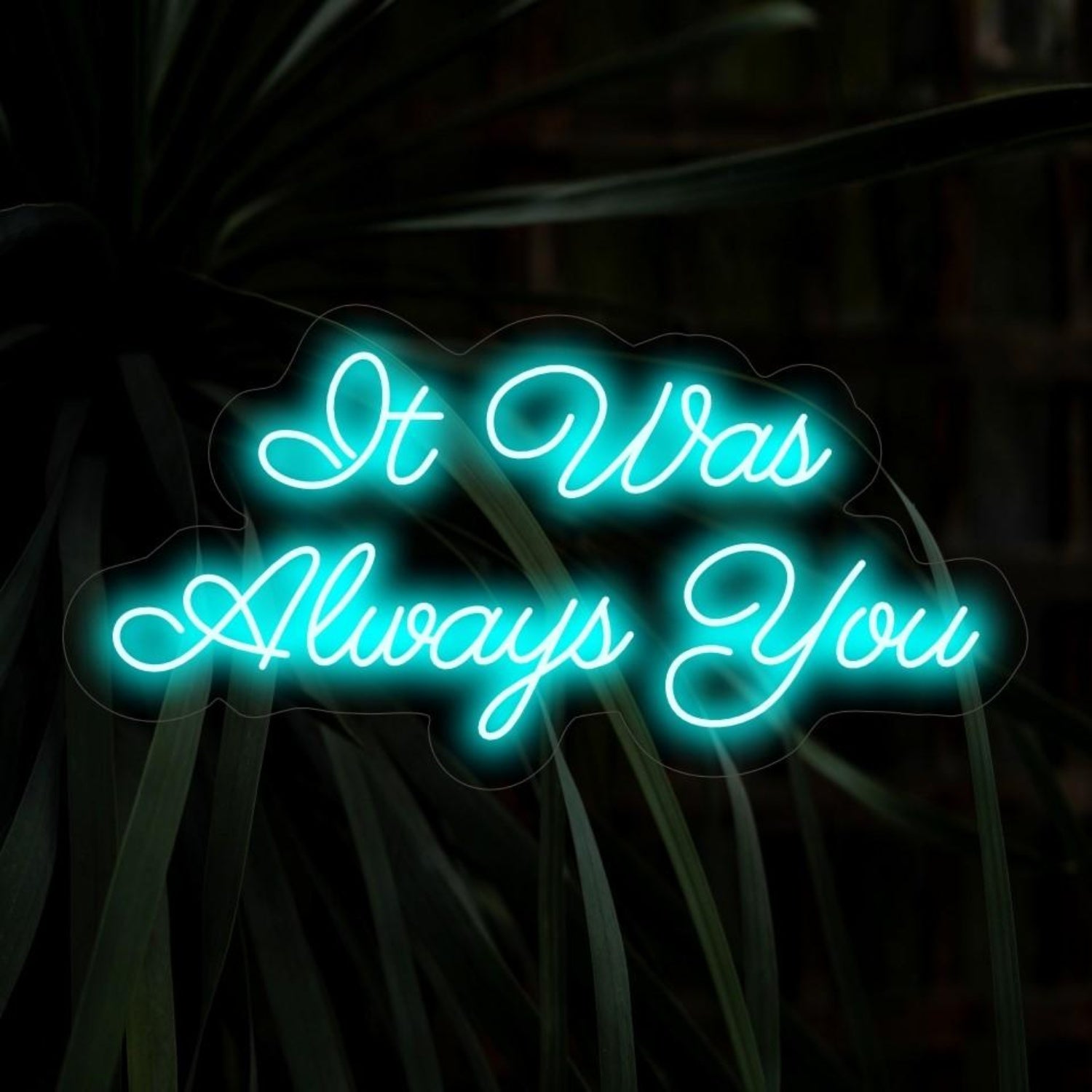 It Was Always You Teal Led Neon Sign For Bedroom And Living Room Decor | Shineneon