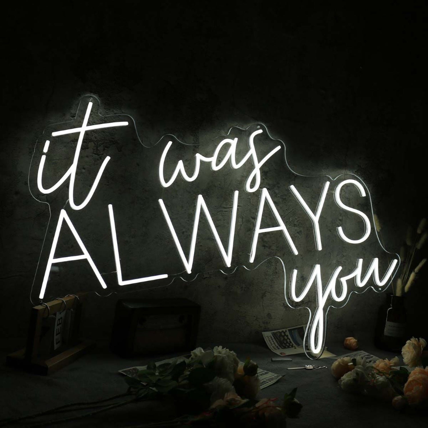 It Was Always You White Custom Neon Led Sign | Shineneon