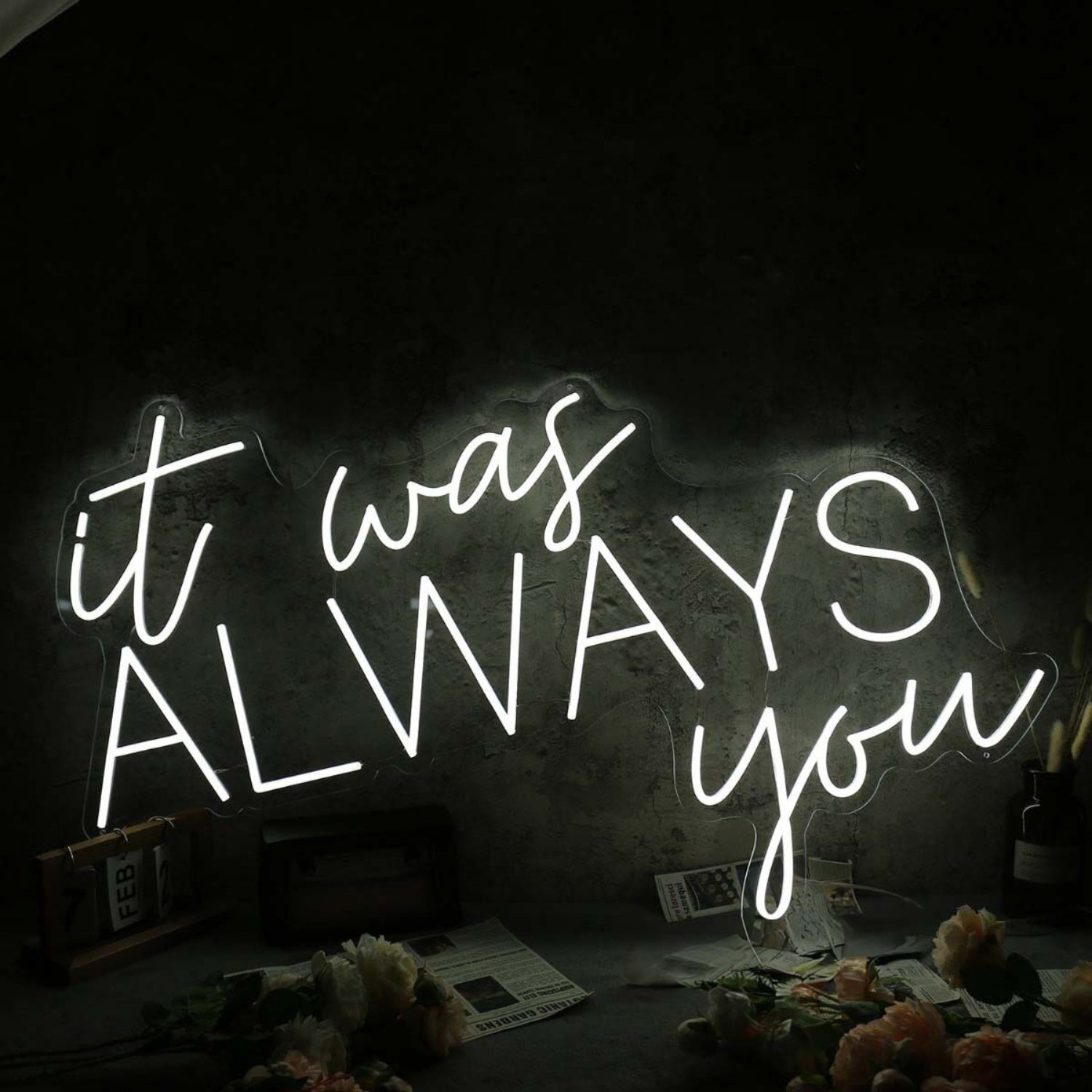 It Was Always You White Custom Neon Led Sign - Shineneon