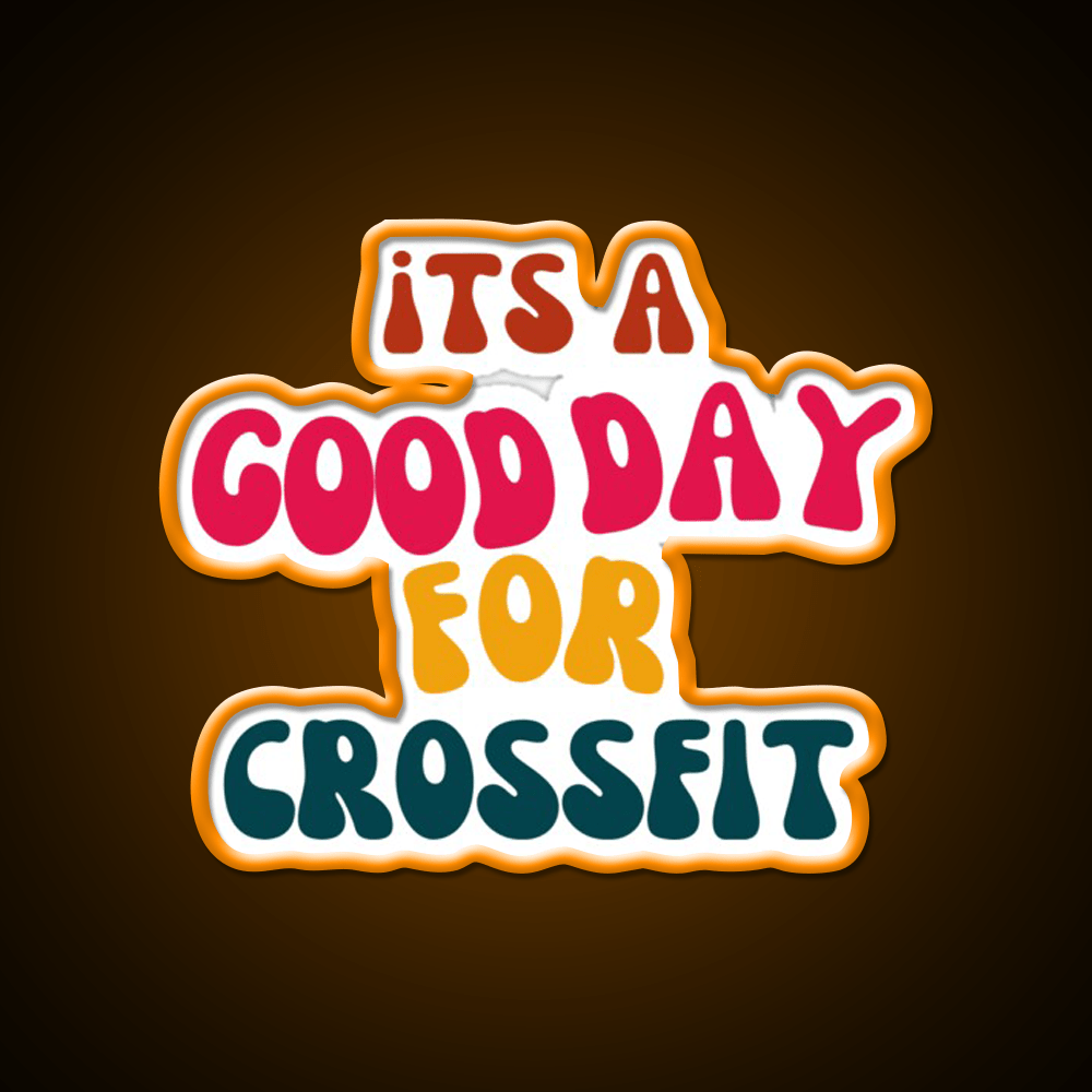 Its A Good Day For Crossfit Gym Fitness Led Neon Sign Rgb Color - Shineneon