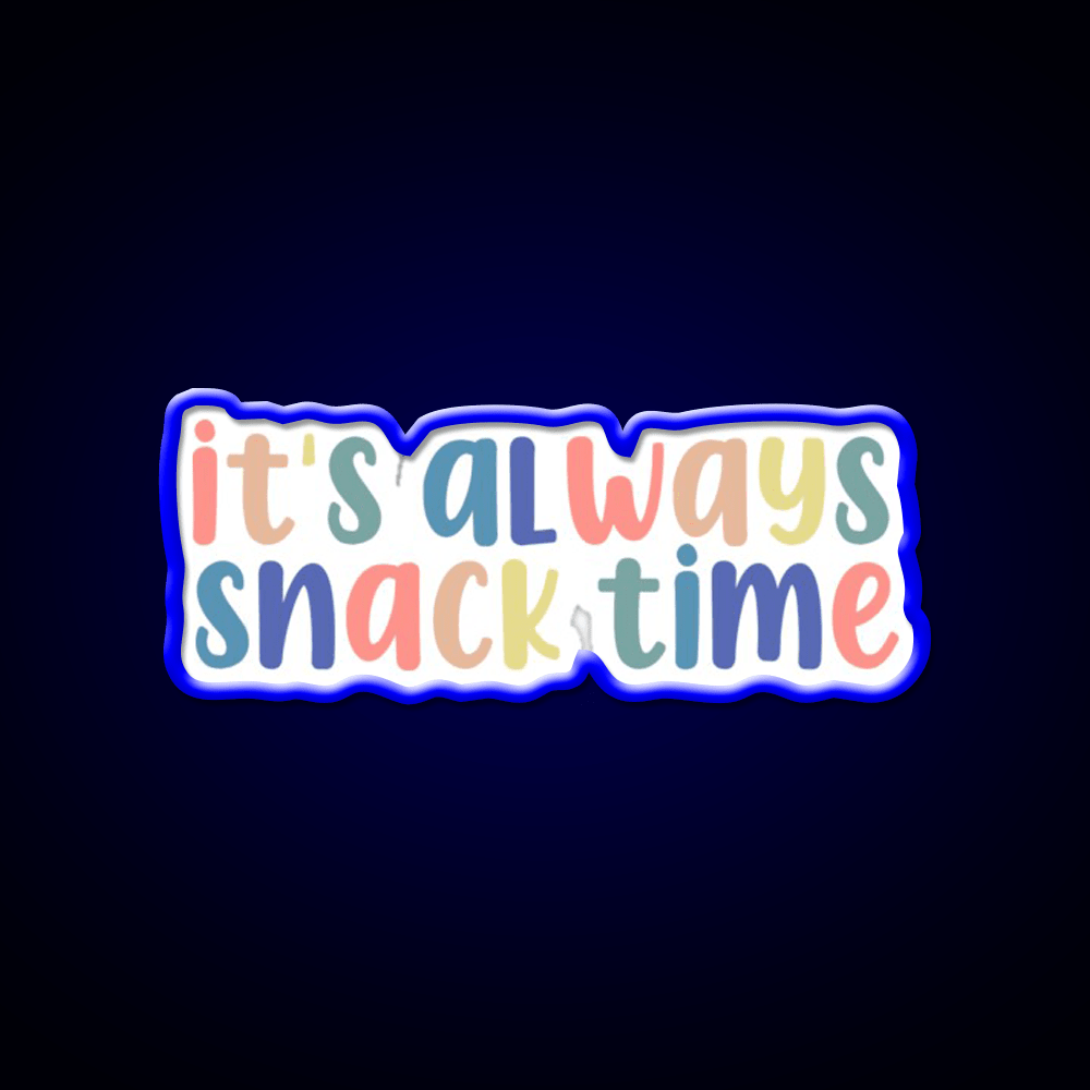 Its Always Snack Time Snack Food Led Neon Sign Rgb Color - Shineneon