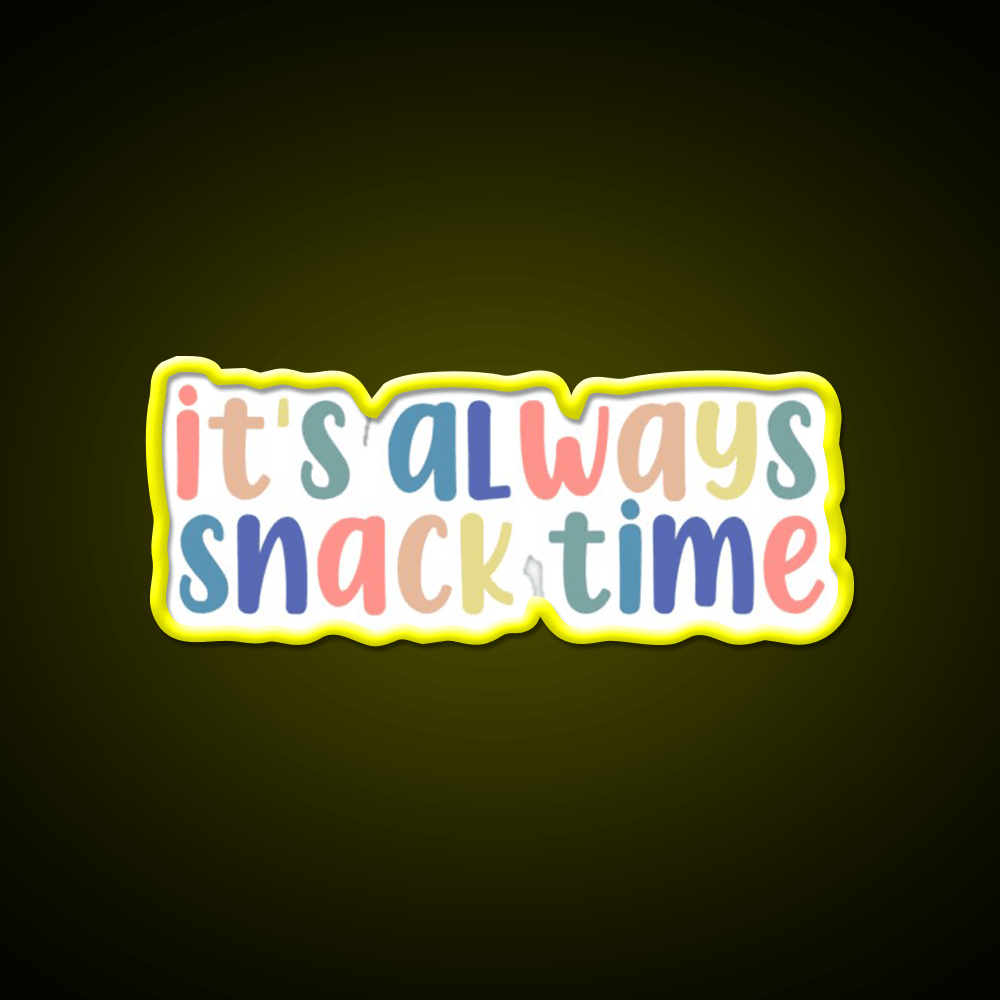 Its Always Snack Time Snack Food Led Neon Sign Rgb Color - Shineneon