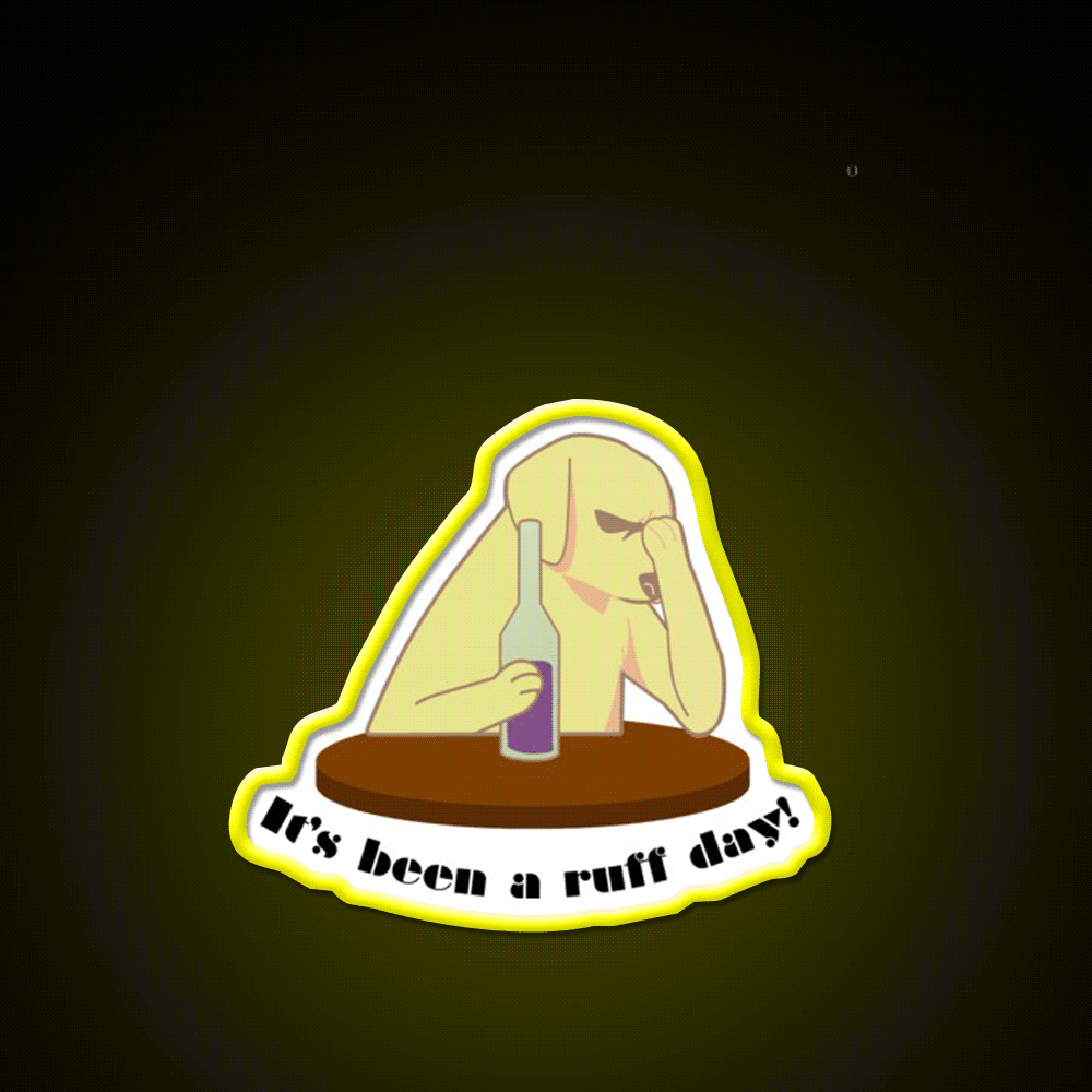 Its Been A Ruff Day Man Cave Bar Led Neon Sign Rgb Color