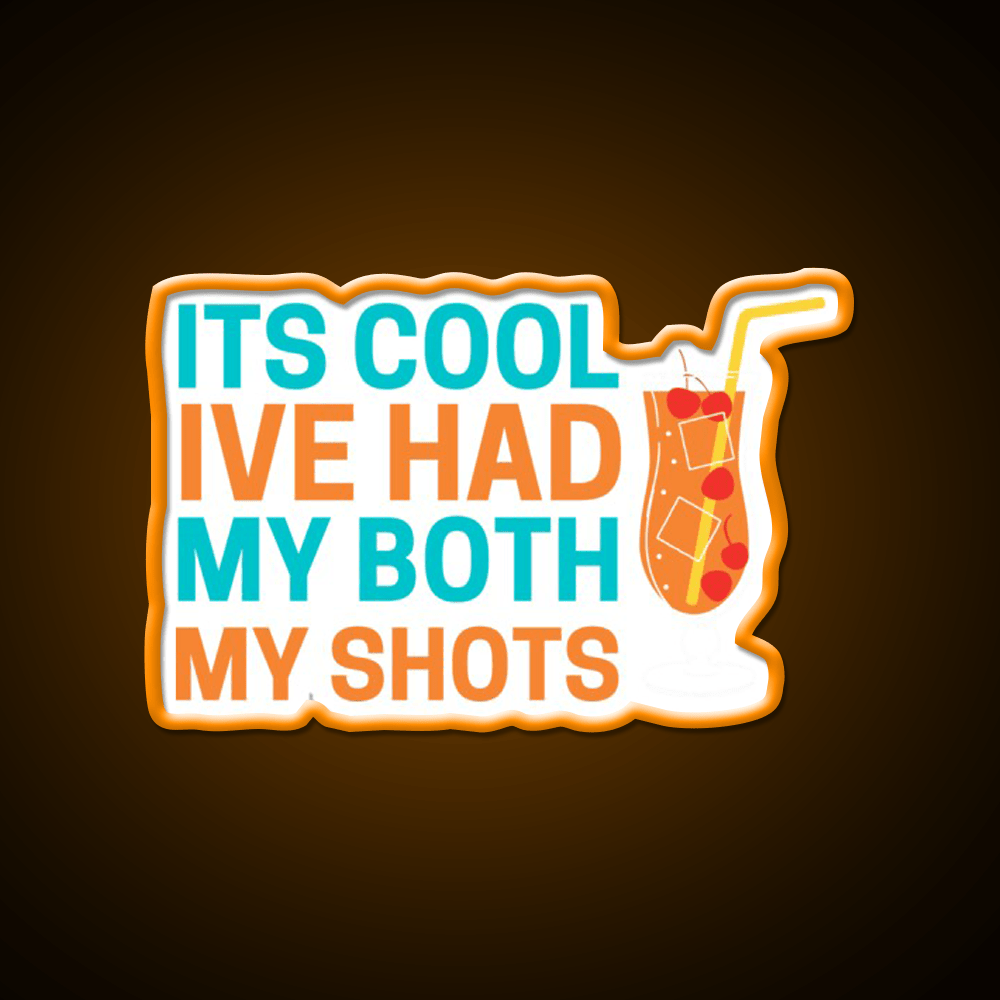 Its Cool Ive Had Both My Shots Party Drink Tequila Led Neon Sign Bar Led Sign Rgb Color - Shineneon
