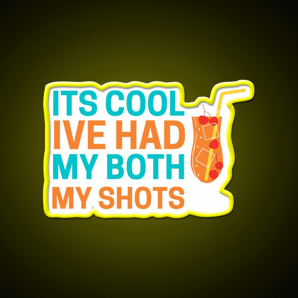 Its Cool Ive Had Both My Shots Party Drink Tequila Led Neon Sign Bar Led Sign Rgb Color - Custom LED neon sign front view