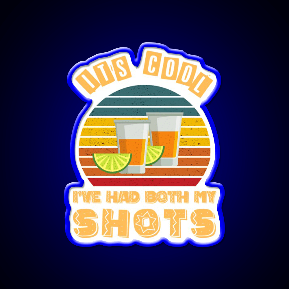 Its Cool Ive Had Both My Shots Tequila Art Party Drink Tequila Led Neon Sign Rgb Color - Shineneon
