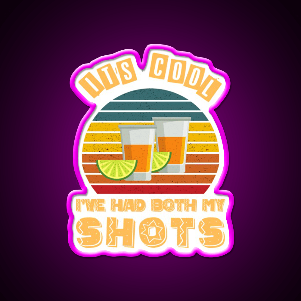 Its Cool Ive Had Both My Shots Tequila Art Party Drink Tequila Led Neon Sign Rgb Color - Shineneon