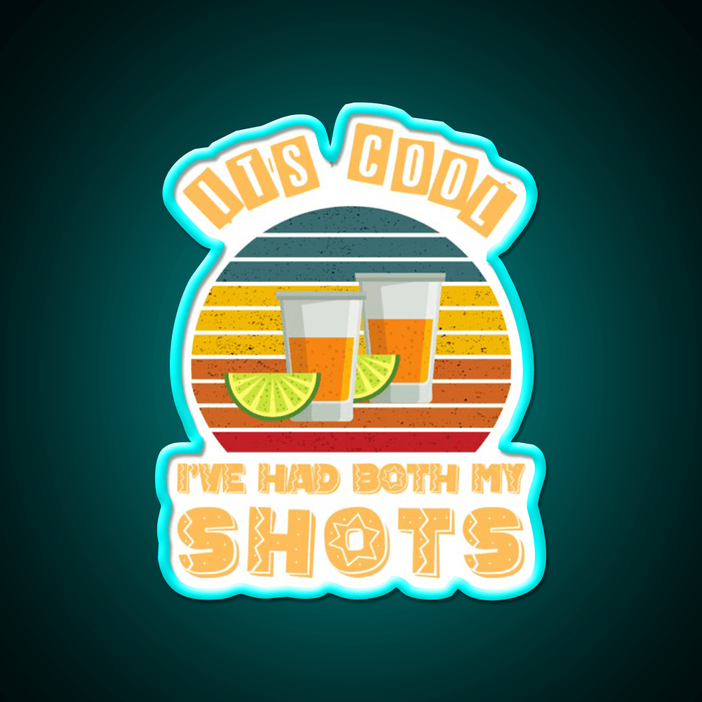 Its Cool Ive Had Both My Shots Tequila Art Party Drink Tequila Led Neon Sign Rgb Color - Shineneon