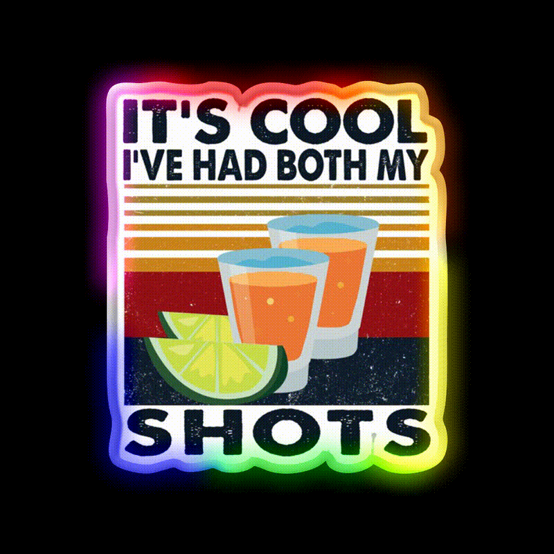 Its Cool Ive Had My Shots Tequila Party Drink Tequila Led Neon Sign Rgb Color - LED neon sign close-up detail