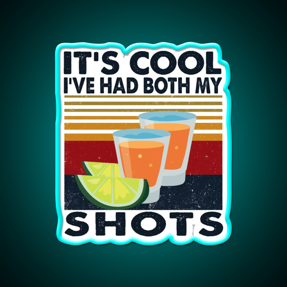 Its Cool Ive Had My Shots Tequila Party Drink Tequila Led Neon Sign Rgb Color - Shineneon