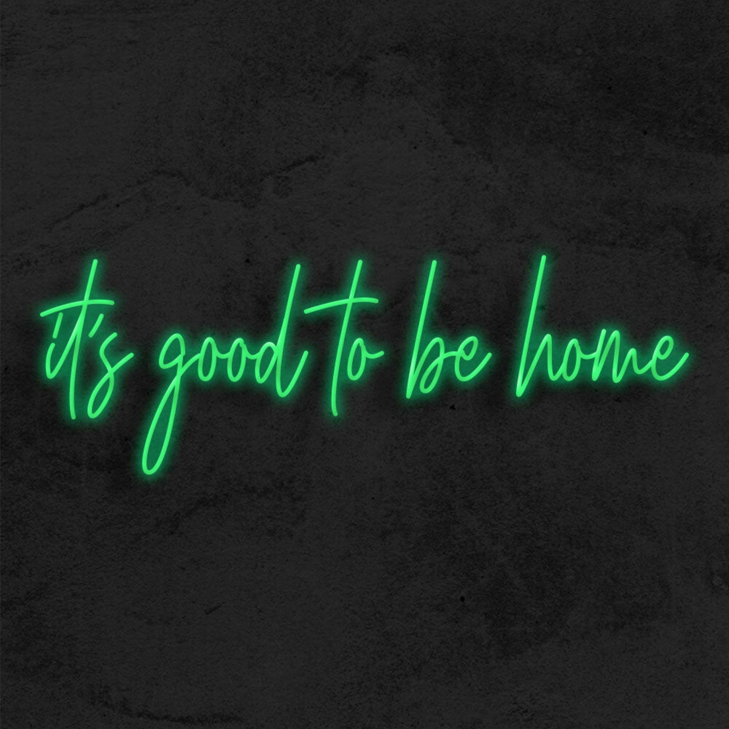 Its Good To Be Home Led Neon Sign | Shineneon