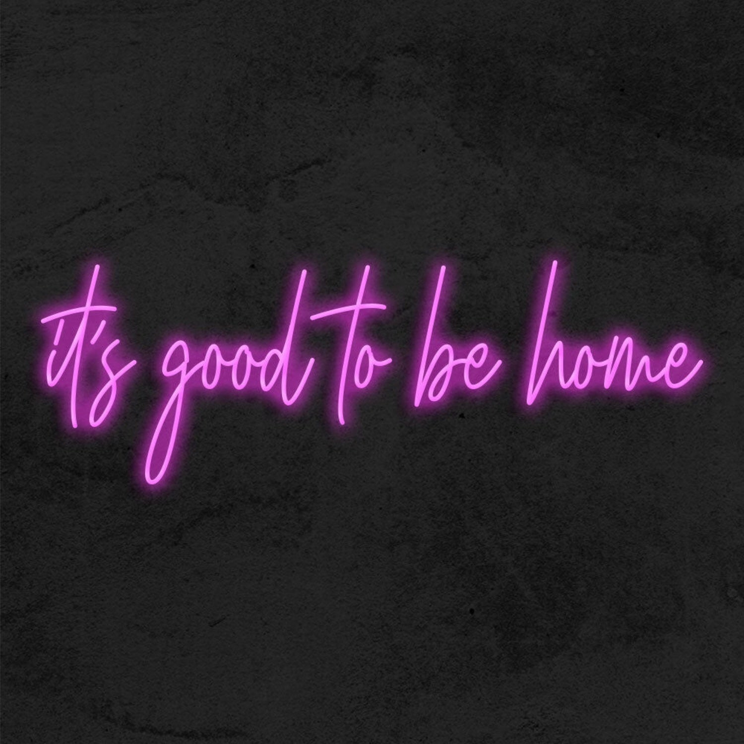 Its Good To Be Home Led Neon Sign | Shineneon
