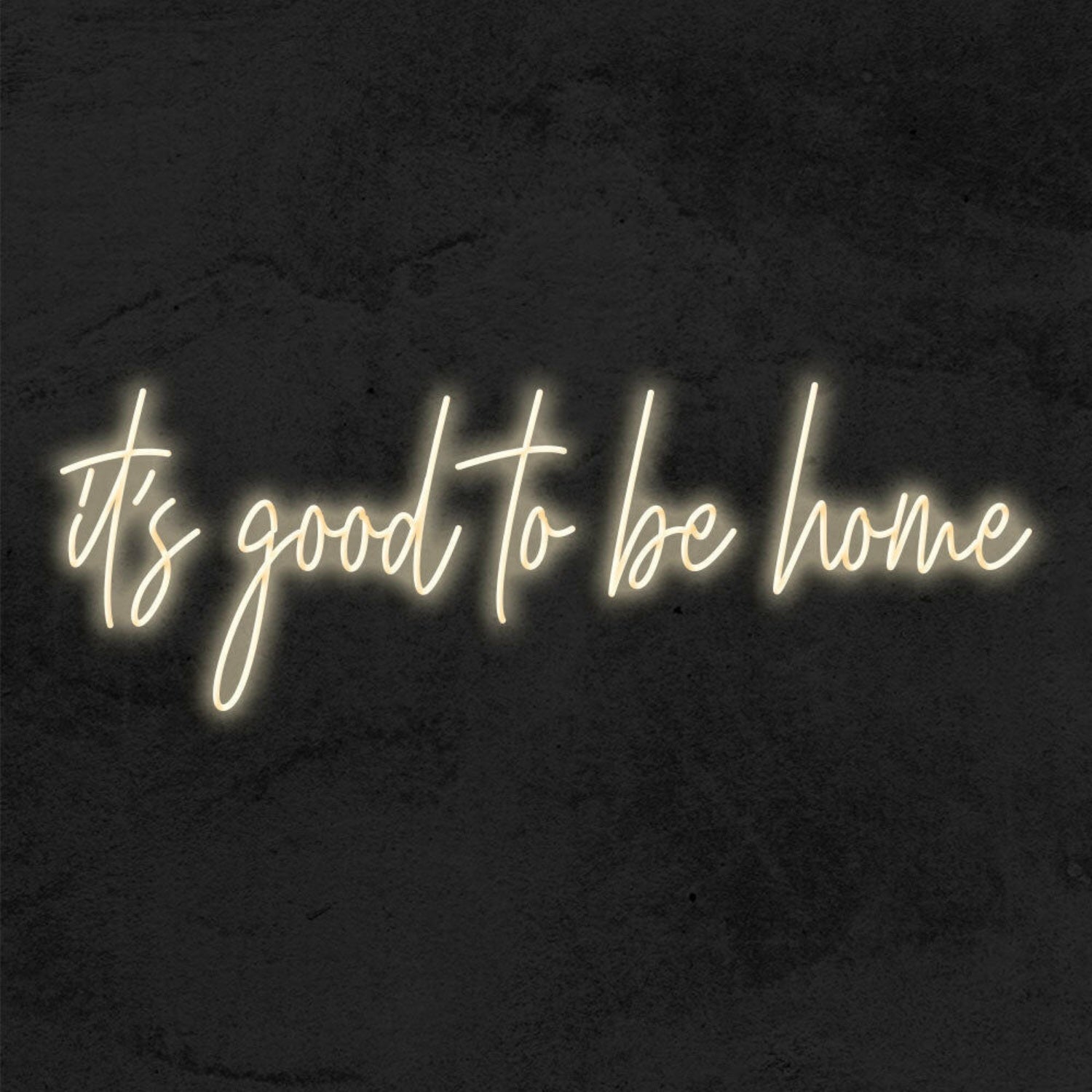Its Good To Be Home Led Neon Sign | Shineneon