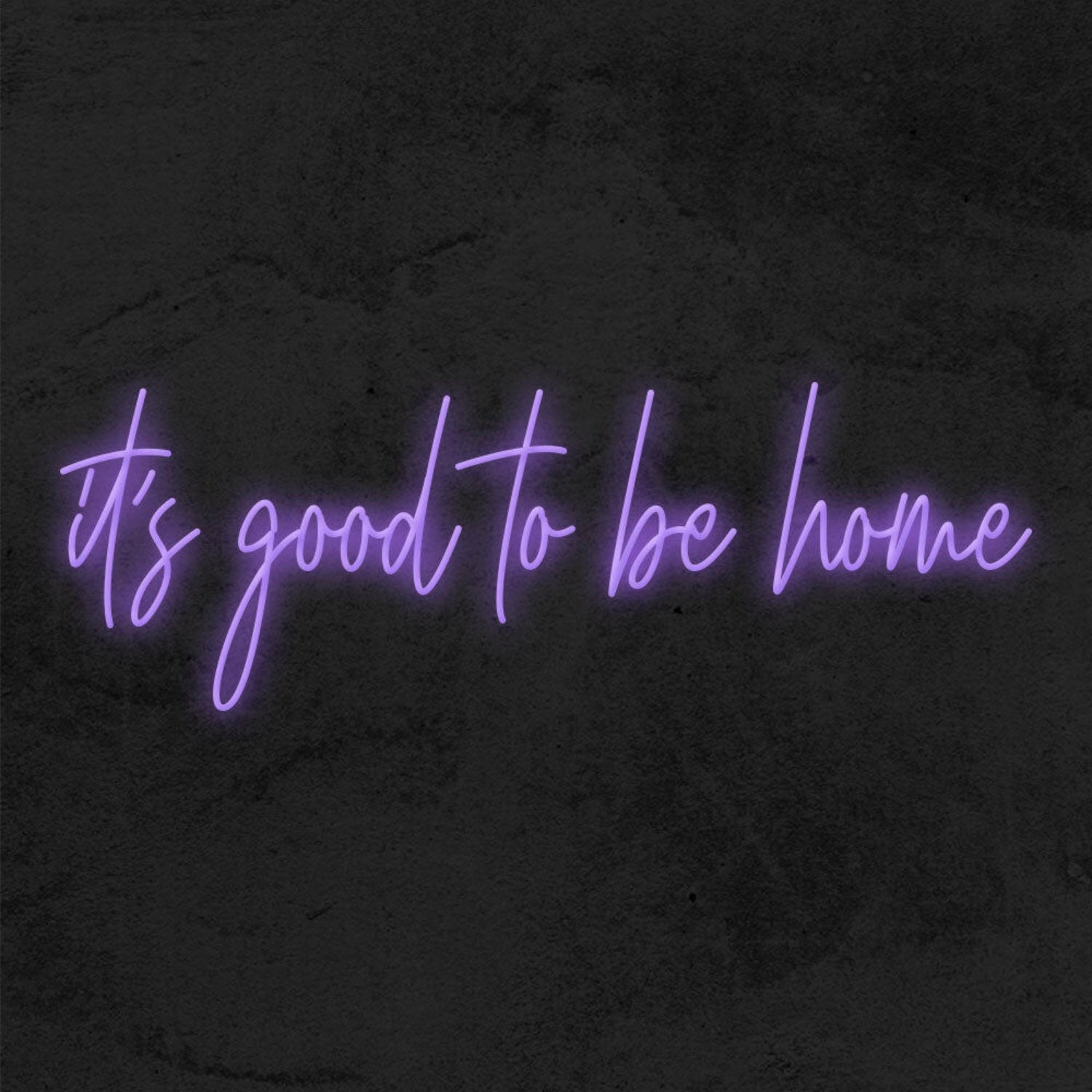 Its Good To Be Home Led Neon Sign | Shineneon