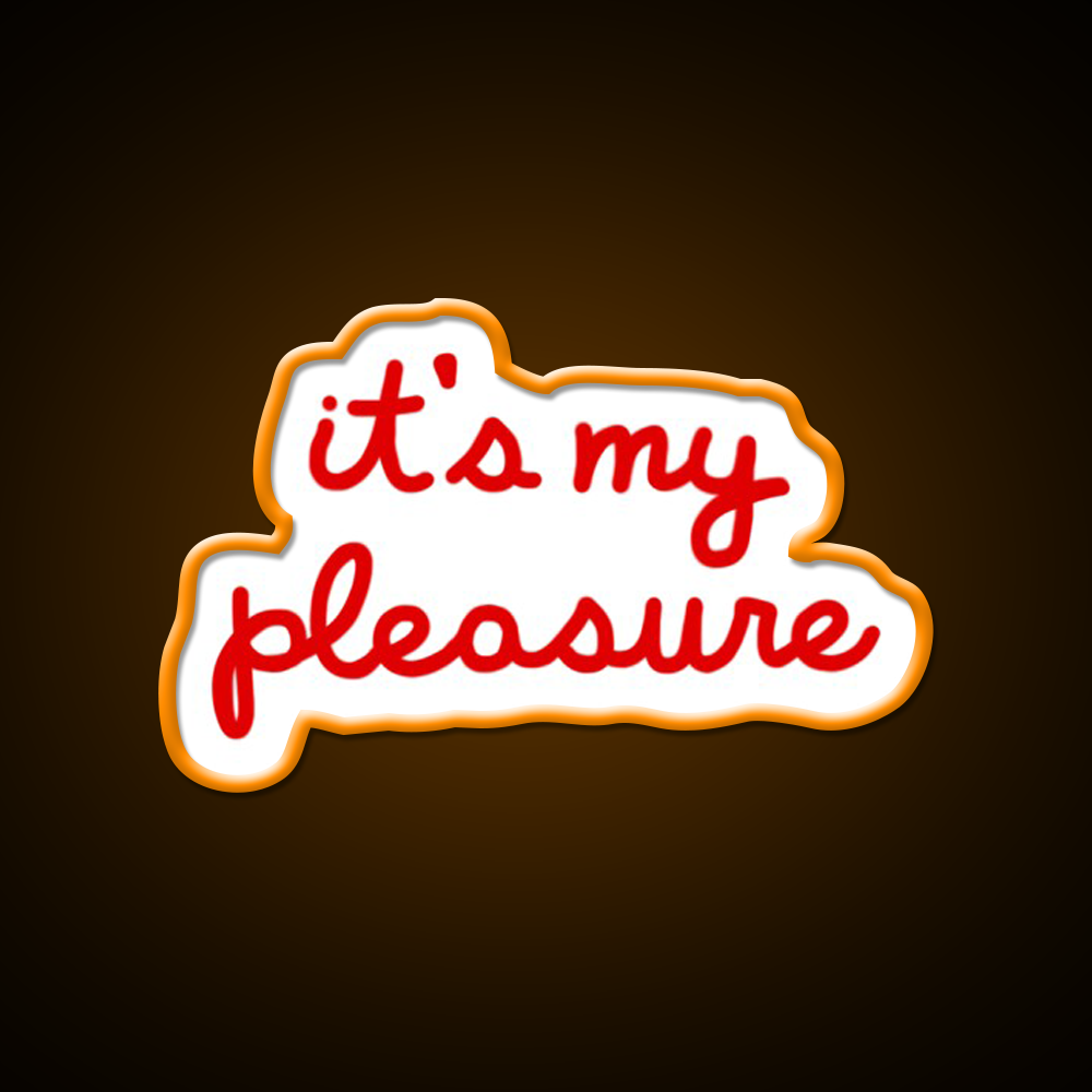 Its My Pleasure Fast Food Led Neon Sign For Burger Place Rgb Color