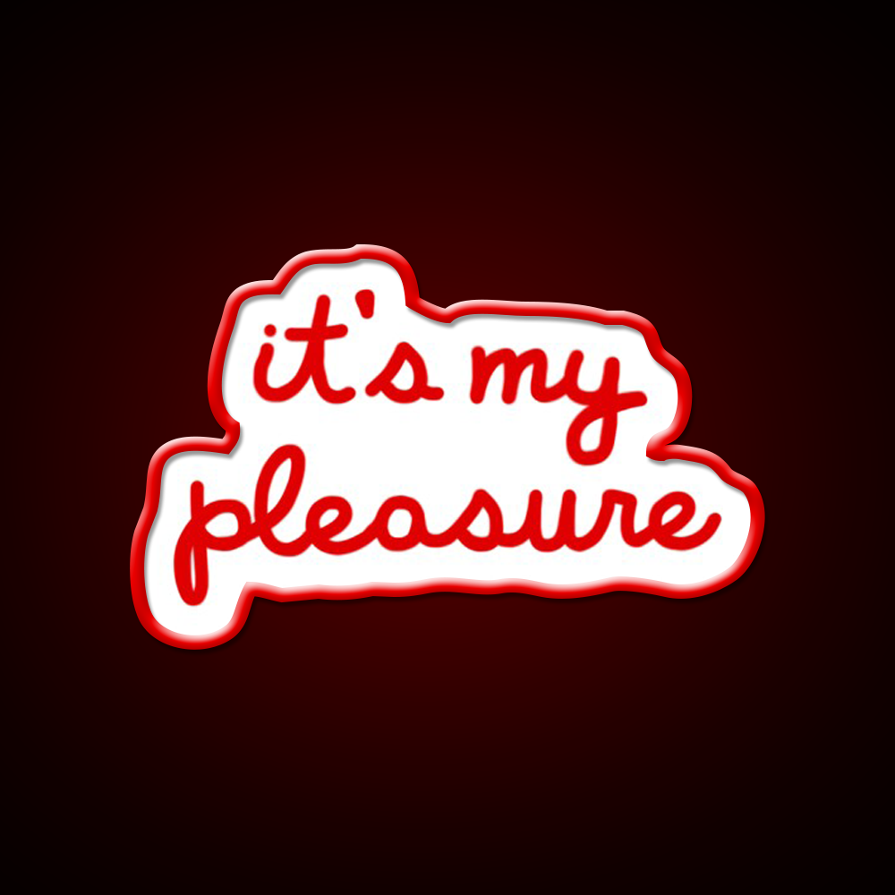 Its My Pleasure Fast Food Led Neon Sign For Burger Place Rgb Color