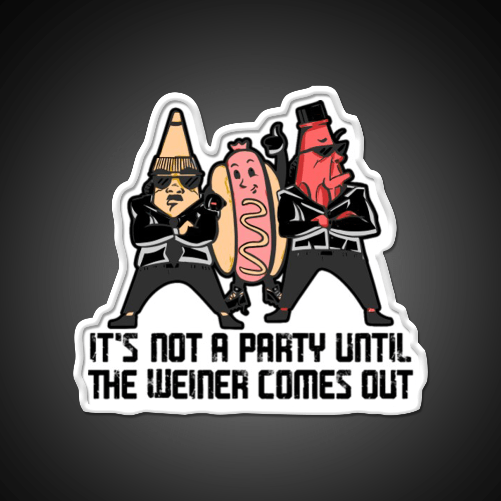 Its Not A Party Until The Weiner Fast Food Led Neon Sign For Burger Place Rgb Color - Shineneon