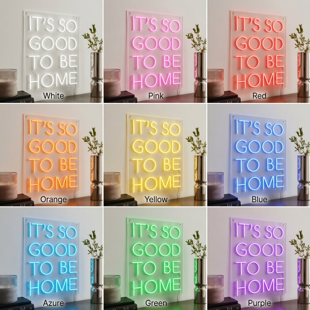 It's So Good To Be Home LED Neon Sign Home Decor - 05 Color Grid