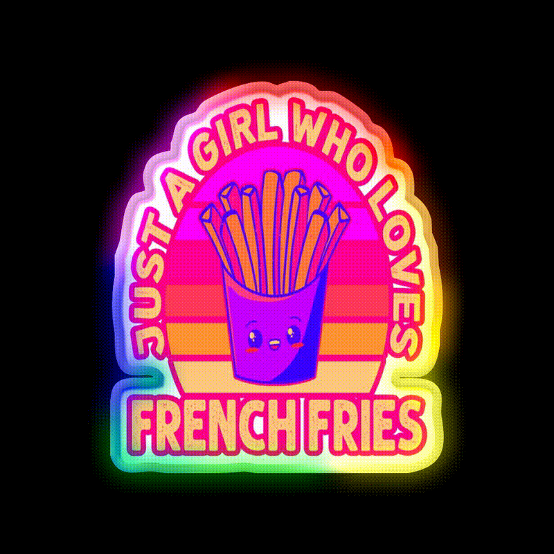 Just A Girl Who Loves French Frie Fast Food Led Neon Sign For Burger Place Rgb Color