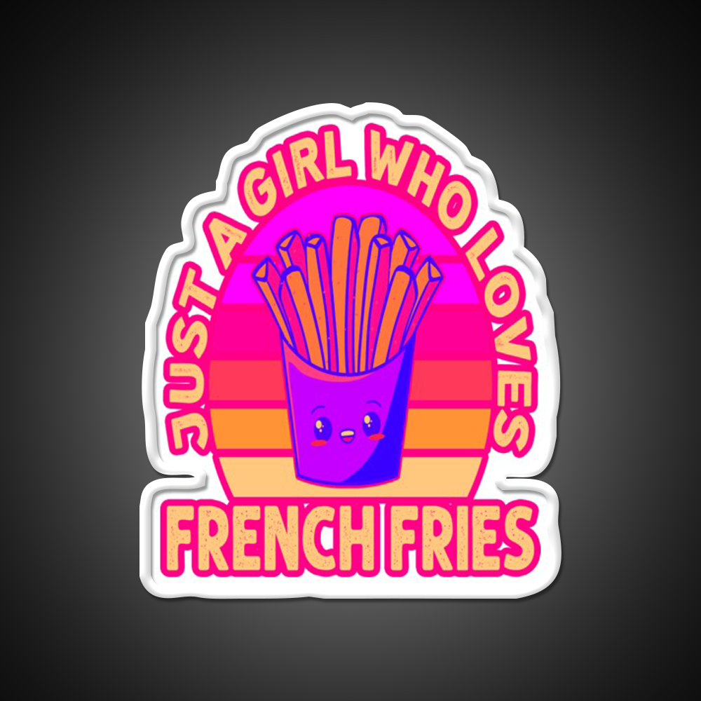 Just A Girl Who Loves French Frie Fast Food Led Neon Sign For Burger Place Rgb Color