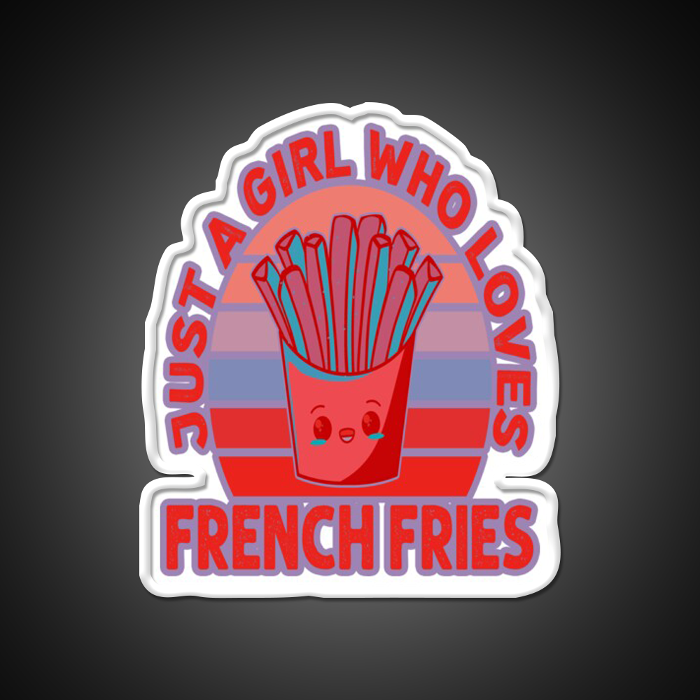 Just A Girl Who Loves Fries Fast Food Led Neon Sign For Burger Place Rgb Color