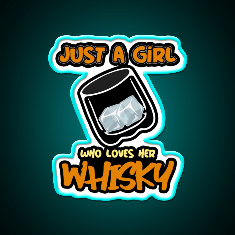 Just A Girl Who Loves Her Whisky Drink Bar Led Neon Sign Rgb Color - Shineneon