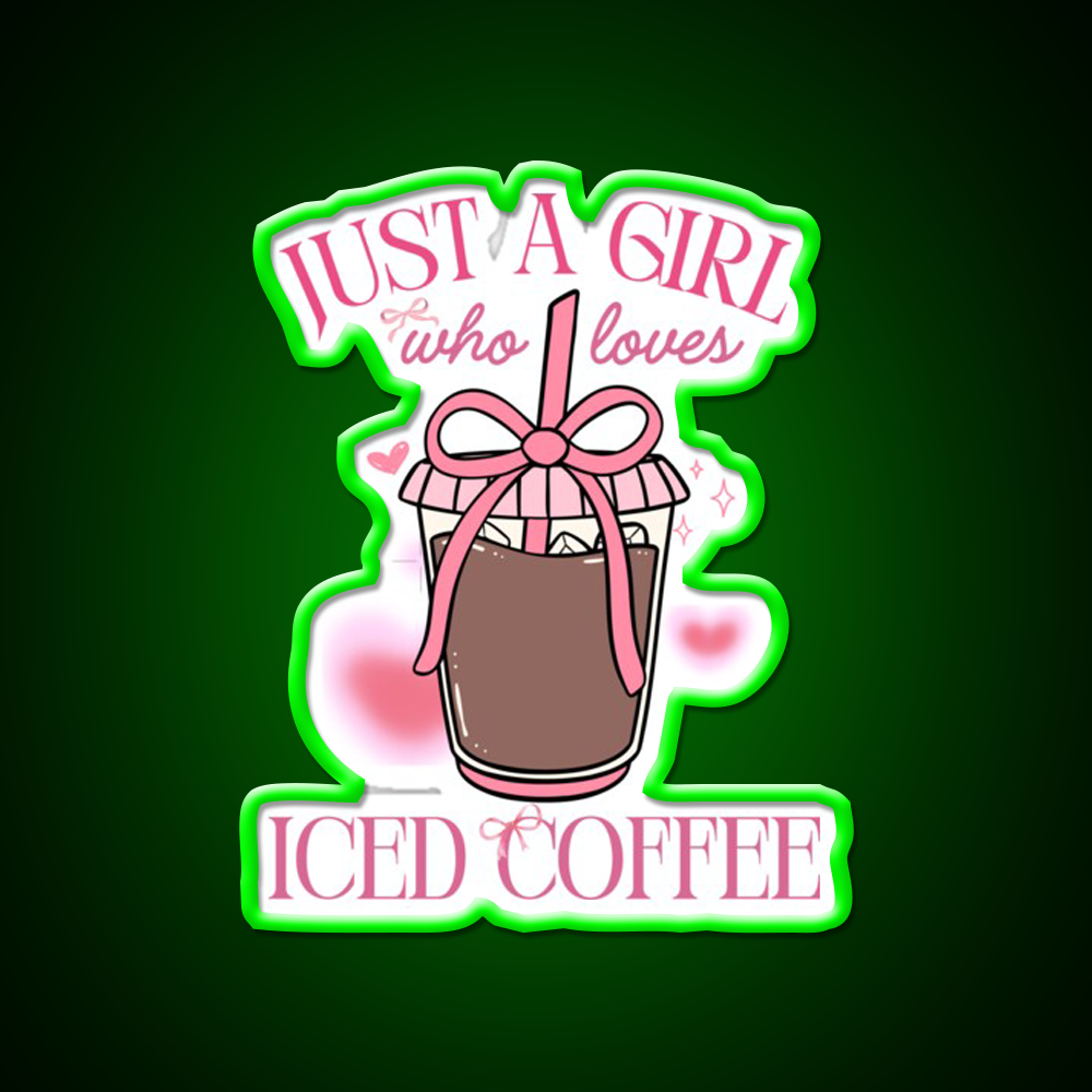 Just A Girl Who Loves Iced Coffee Coquette Led Neon Sign Espresso Bar Art Rgb Color