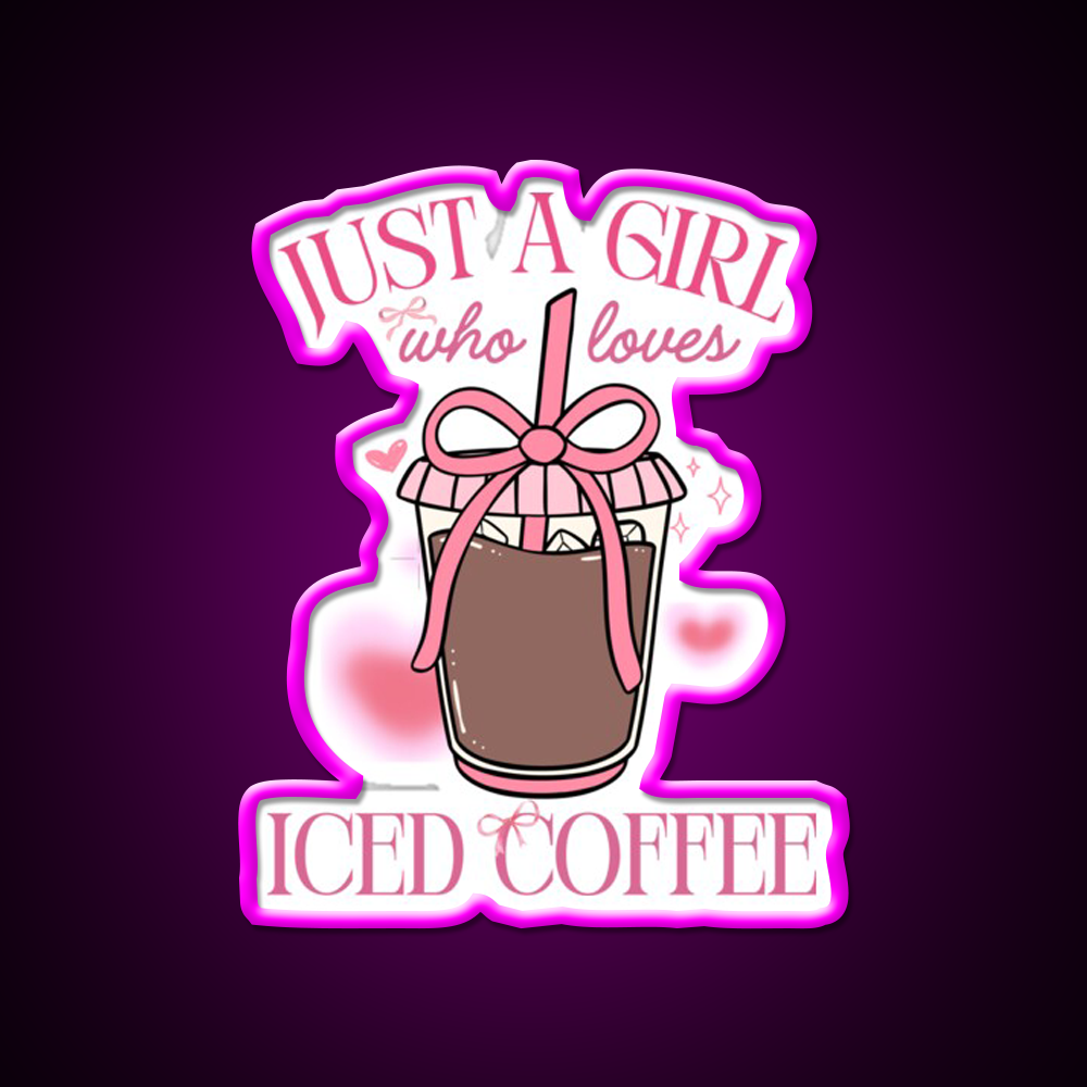 Just A Girl Who Loves Iced Coffee Coquette Led Neon Sign Espresso Bar Art Rgb Color