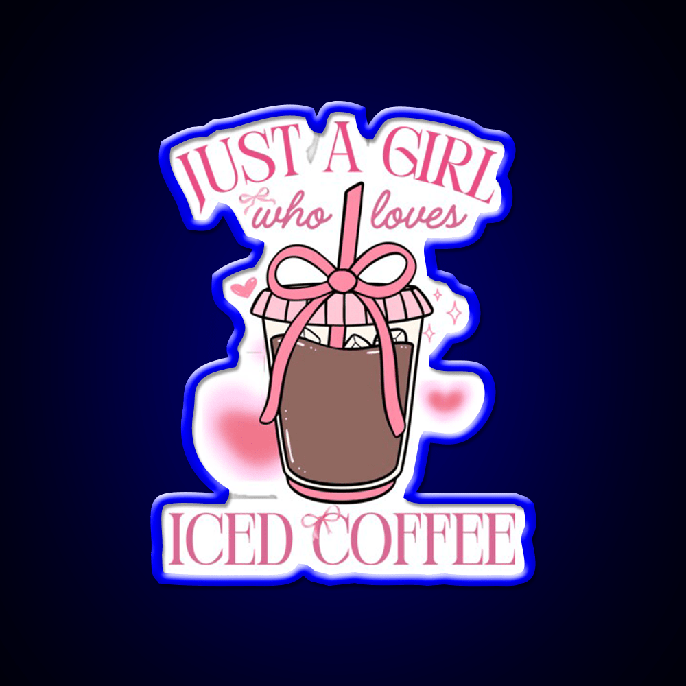 Just A Girl Who Loves Iced Coffee Coquette Led Neon Sign Espresso Bar Art Rgb Color - Shineneon