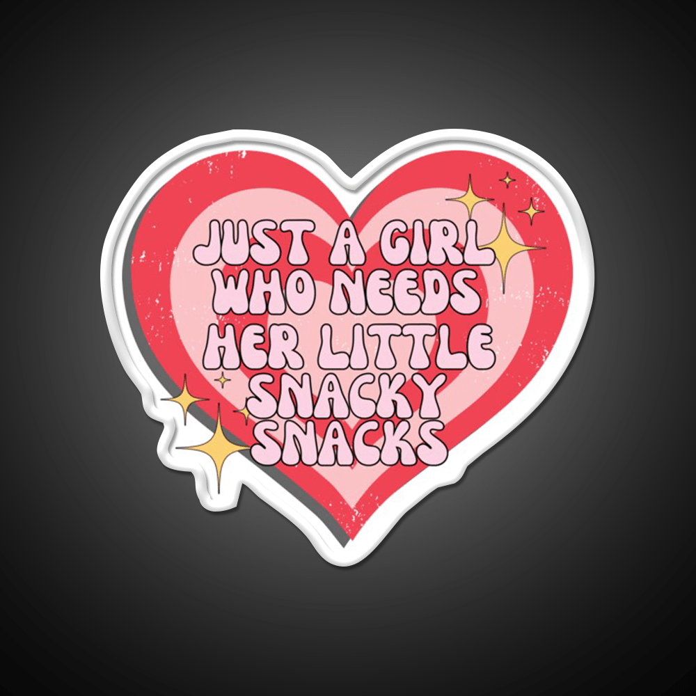 Just A Girl Who Needs Her Little Snacky Snacks Snack Food Led Neon Sign Rgb Color - Shineneon