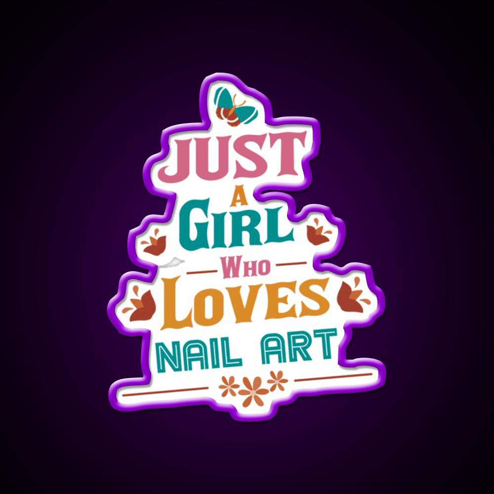 Just A Who Loves Nail Art Nail Salon Led Neon Sign Rgb Color - Shineneon
