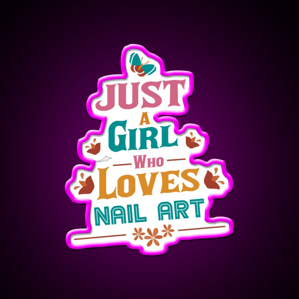 Just A Who Loves Nail Art Nail Salon Led Neon Sign Rgb Color - Shineneon