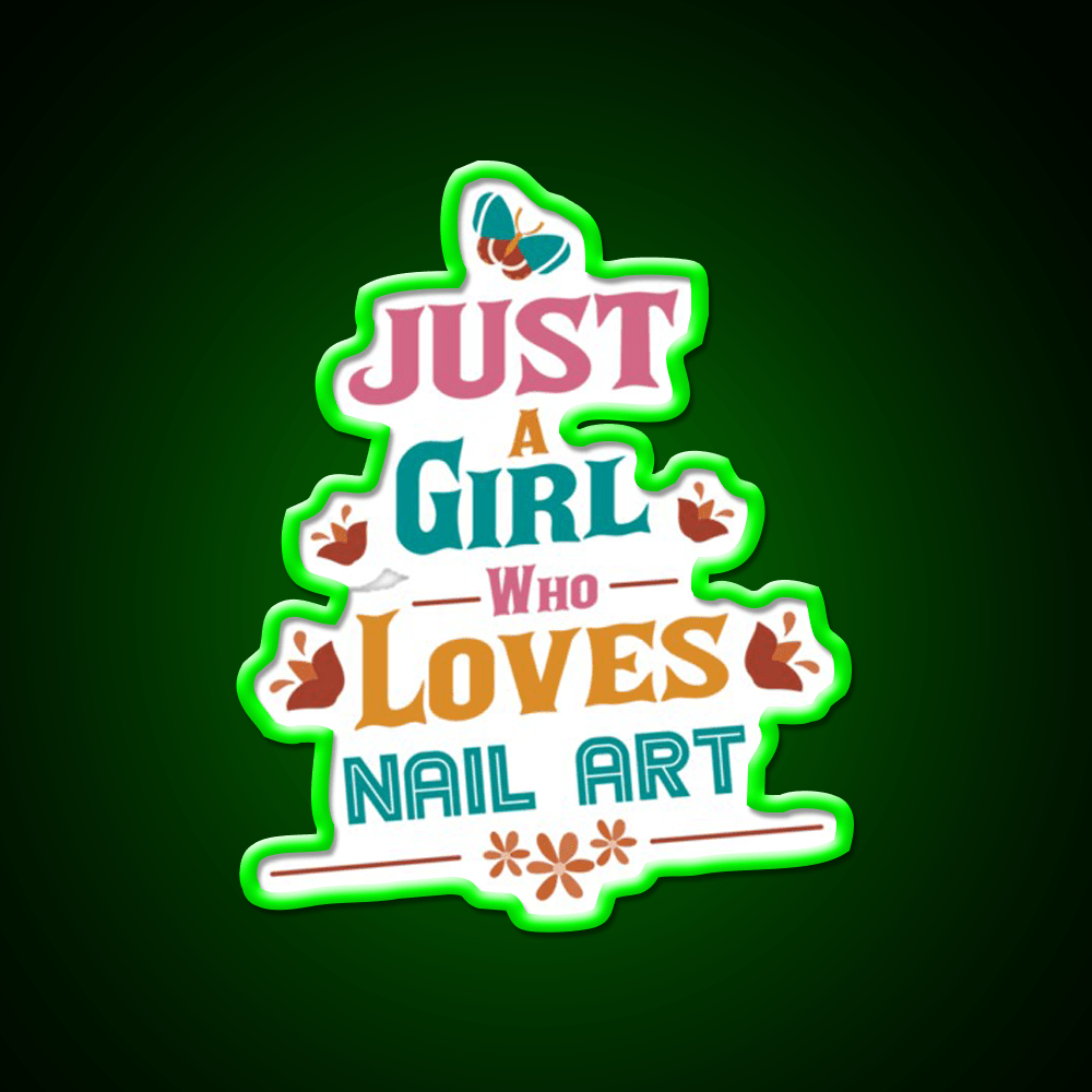 Just A Who Loves Nail Art Nail Salon Led Neon Sign Rgb Color - Shineneon