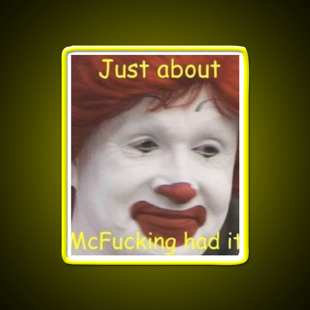 Just About Mcfucking Had It Fast Food Led Neon Sign For Burger Place Rgb Color