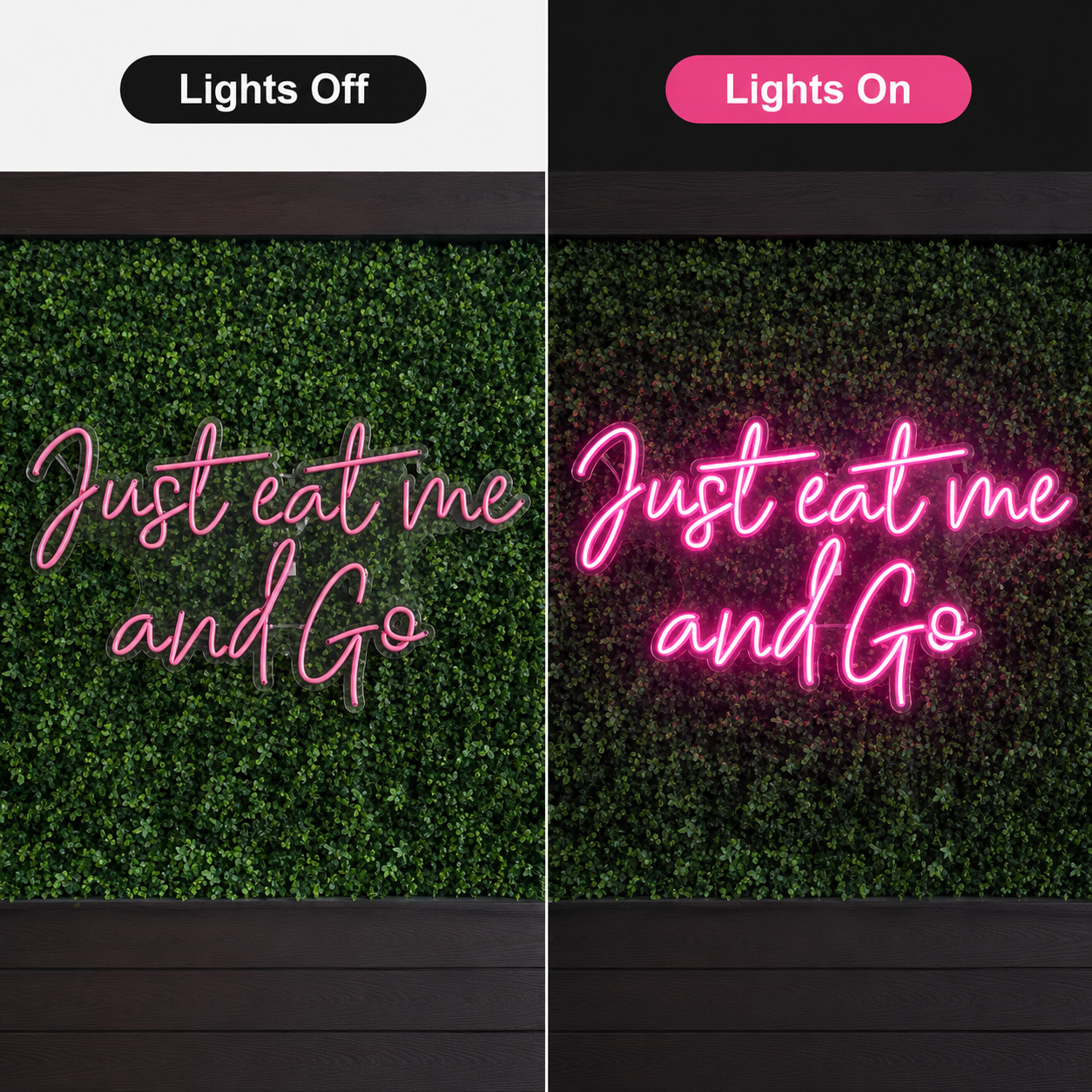 Just Eat Me And Go Wall Decor LED Neon Sign - 06 Day Night Comparison
