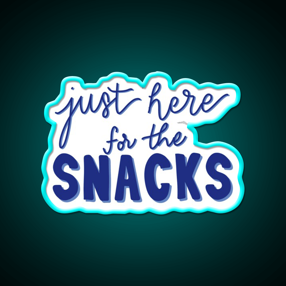 Just Here For The Snacks Blue Snack Food Led Neon Sign Rgb Color - Shineneon