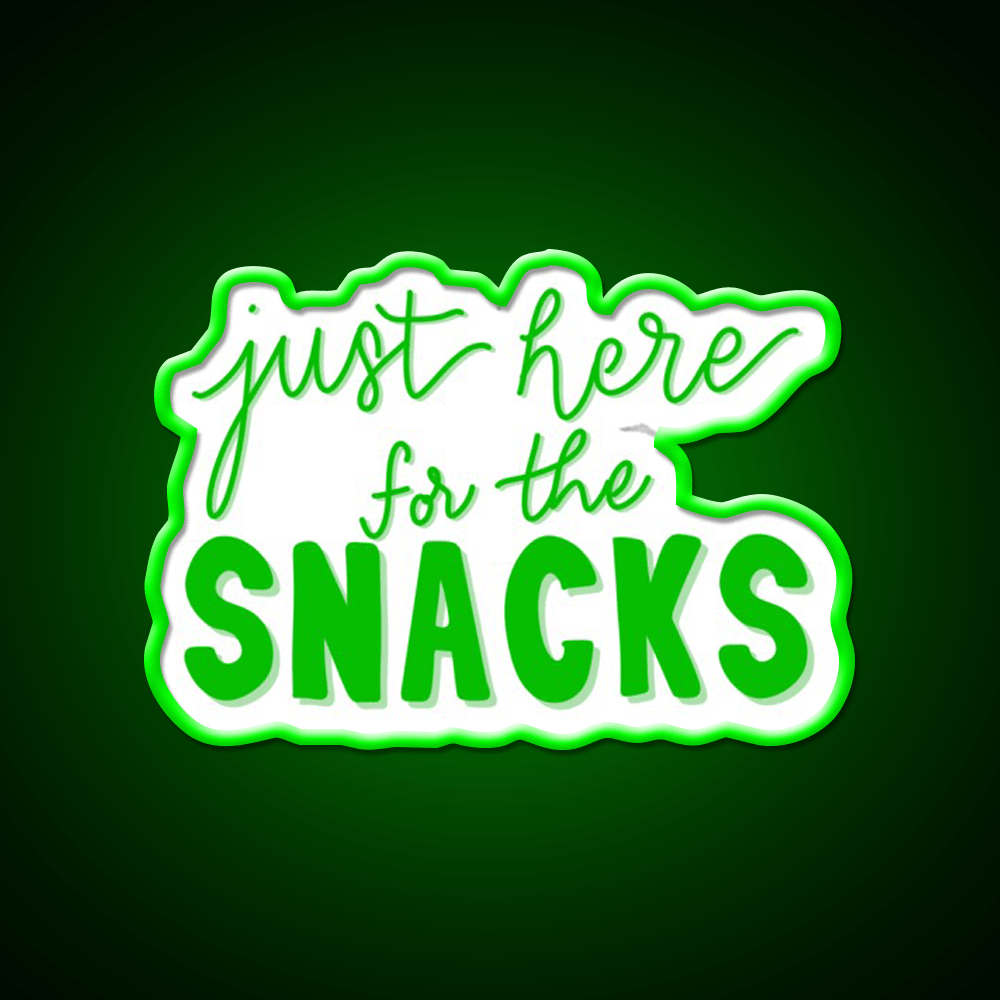 Just Here For The Snacks Bright Green Snack Food Led Neon Sign Rgb Color - Shineneon