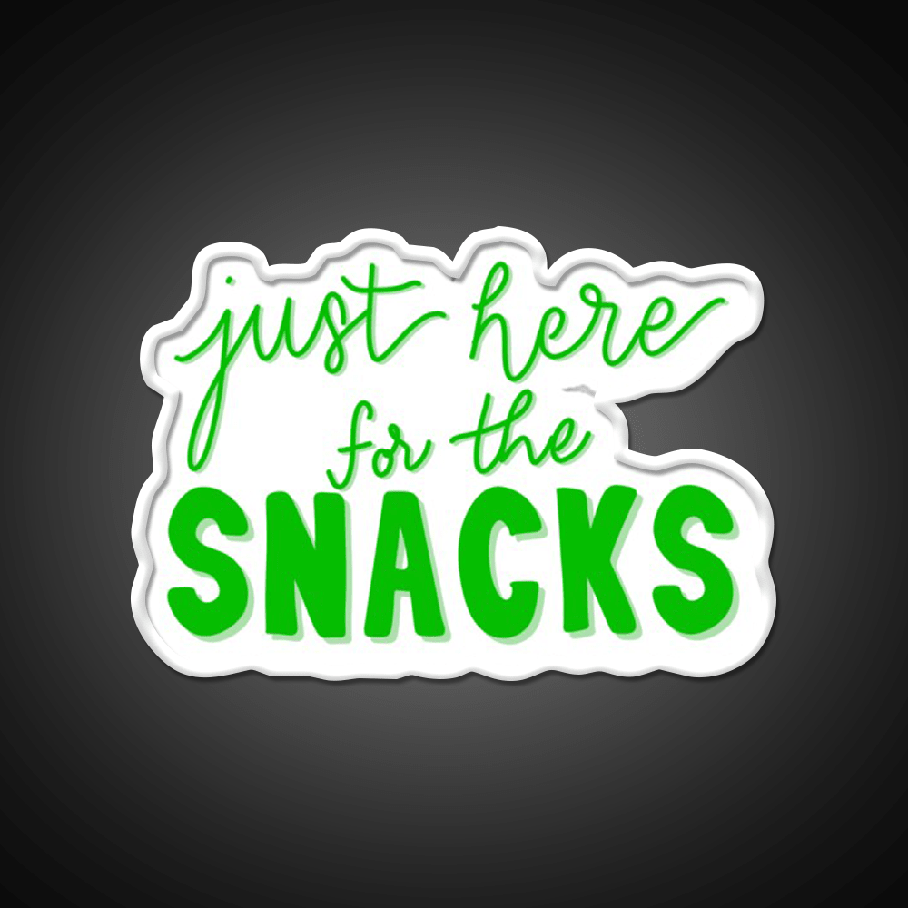 Just Here For The Snacks Bright Green Snack Food Led Neon Sign Rgb Color - Shineneon