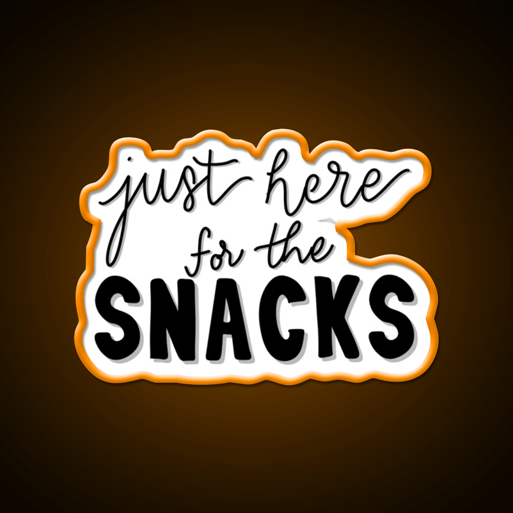Just Here For The Snacks Snack Food Led Neon Sign Rgb Color - Shineneon