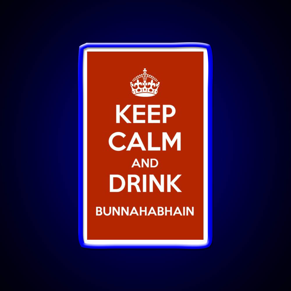Keep Calm And Drink Bunnahabhain Whiskey Drink Bar Led Neon Sign Rgb Color