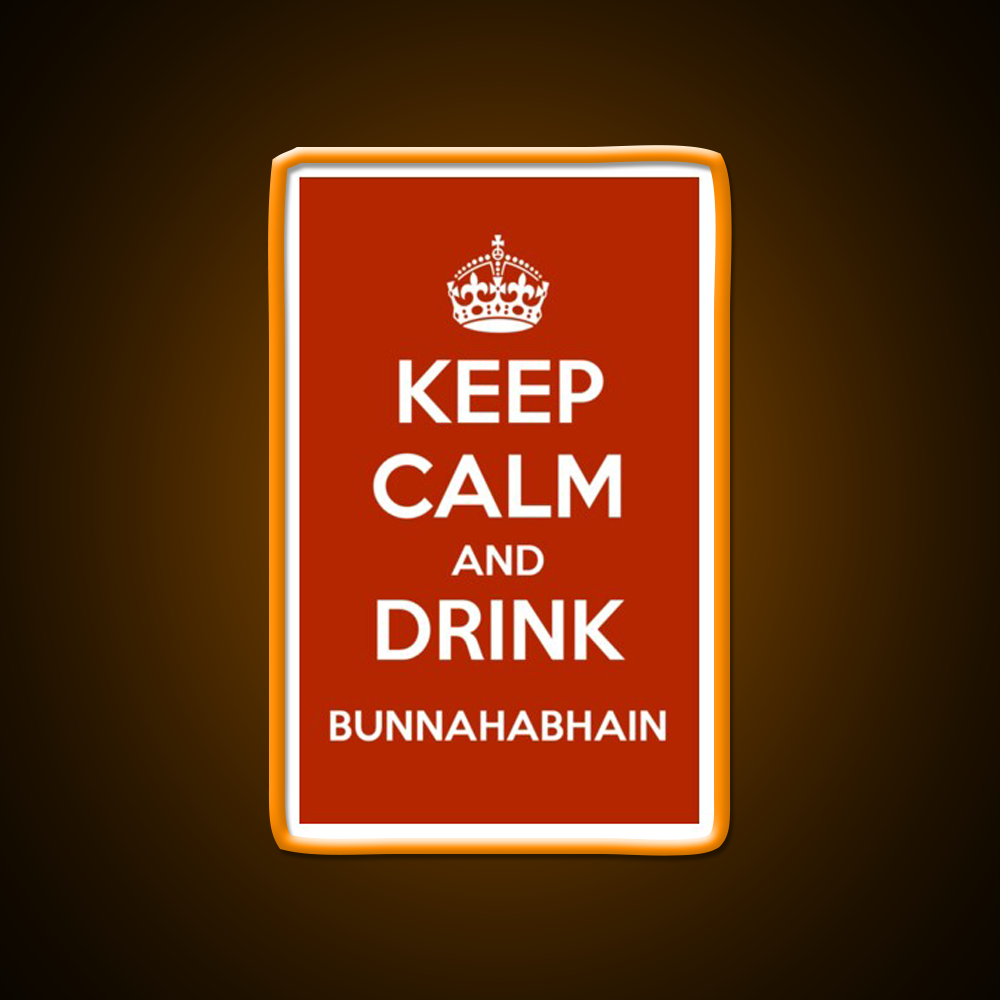 Keep Calm And Drink Bunnahabhain Whiskey Drink Bar Led Neon Sign Rgb Color