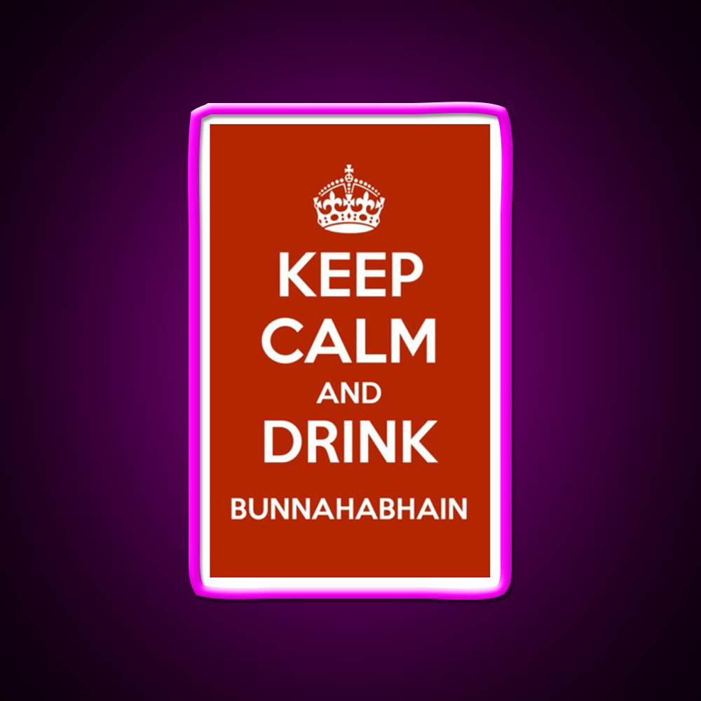 Keep Calm And Drink Bunnahabhain Whiskey Drink Bar Led Neon Sign Rgb Color