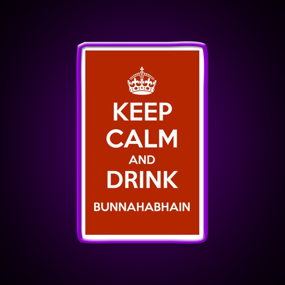 Keep Calm And Drink Bunnahabhain Whiskey Drink Bar Led Neon Sign Rgb Color