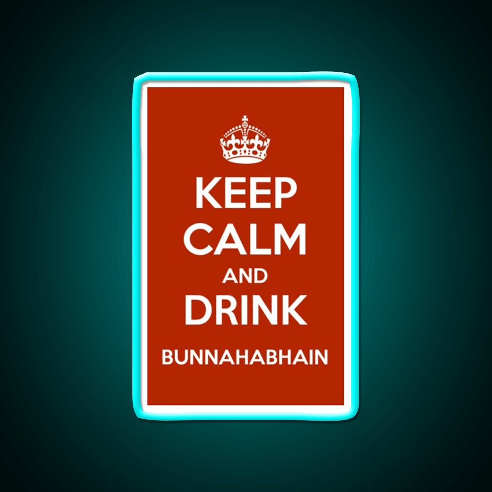 Keep Calm And Drink Bunnahabhain Whiskey Drink Bar Led Neon Sign Rgb Color - Shineneon