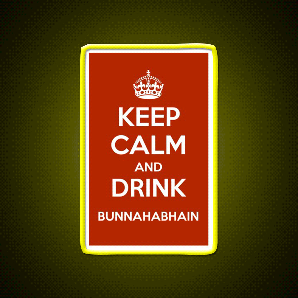 Keep Calm And Drink Bunnahabhain Whiskey Drink Bar Led Neon Sign Rgb Color