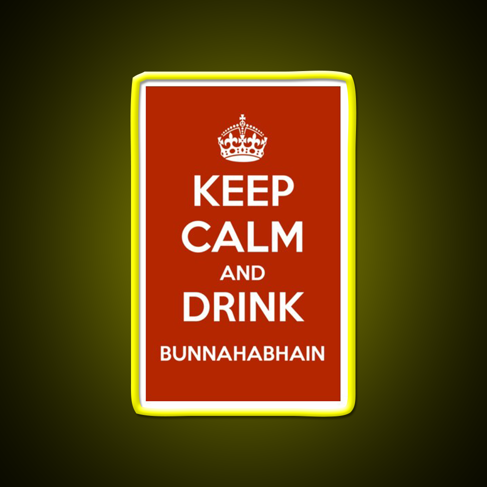 Keep Calm And Drink Bunnahabhain Whiskey Drink Bar Led Neon Sign Rgb Color